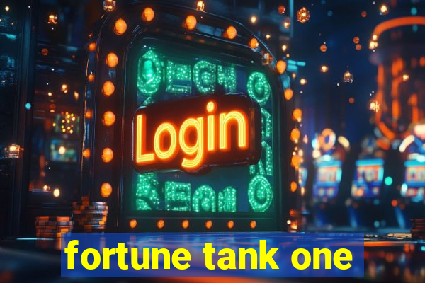 fortune tank one